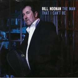 Bill Nonnan's The Man That I Can't Be
